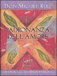 L' essenza della padronanza dell'amore - Miguel Ruiz - copertina