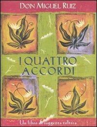 I quattro accordi. Guida pratica alla libertà personale. Un libro di saggezza tolteca - Miguel Ruiz - copertina