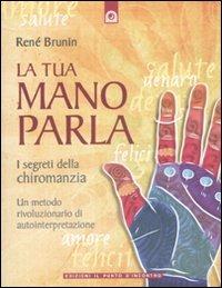 La tua mano parla. I segreti della chiromanzia - René Brunin - copertina