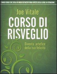 Corso di risveglio. Diventa artefice della tua felicità - Joe Vitale - copertina