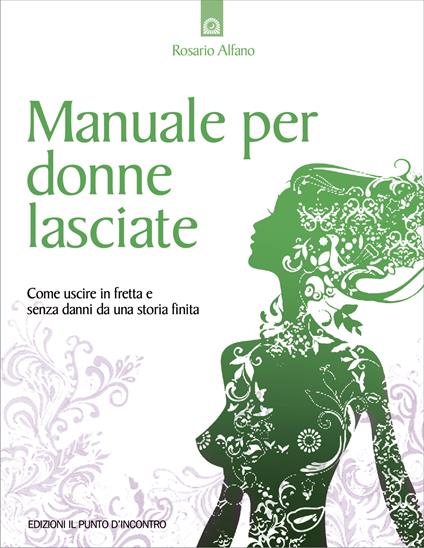 Manuale per donne lasciate - Rosario Alfano - ebook