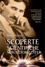 Scoperte scientifiche non autorizzate. Oltre la verità ufficiale