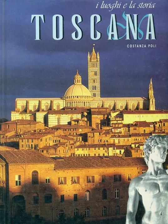 Toscana. Ediz. illustrata - Costanza Poli - copertina