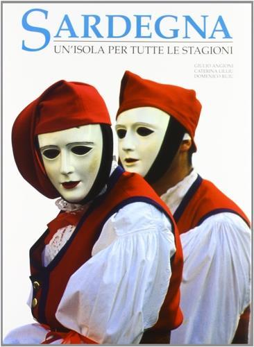Sardegna. Un'isola per tutte le stagioni. Ediz. illustrata - Giulio Angioni,Caterina Lilliu,Domenico Ruiu - copertina