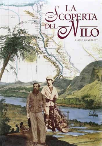 La scoperta del Nilo. Ediz. illustrata - Gianni Guadalupi - copertina
