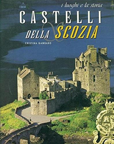 Castelli della Scozia. Ediz. illustrata - copertina
