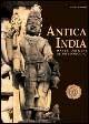 Antica India. Dalle origini al XIII secolo d. C.. Ediz. illustrata