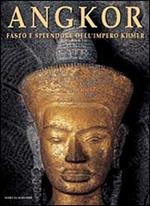 Angkor. Fasto e splendore dell'impero Khmer. Ediz. illustrata