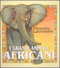 I grandi animali africani. Ediz. illustrata - James M. Dietz,Robert Cremins - copertina