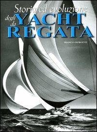 Storia ed evoluzione degli yacht da regata - Franco Giorgetti - copertina