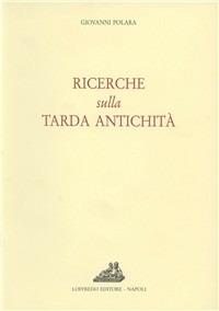 Ricerche sulla tarda antichità - Giovanni Polara - copertina