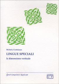 Lingue speciali. La dimensione verticale - Michele A. Cortelazzo - copertina