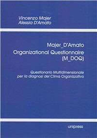 Organizational Questionnaire (M-DOQ). Questionario Multidimensionale per la diagnosi del Clima Organizzativo - Vincenzo Majer,Alessia D'Amato - copertina