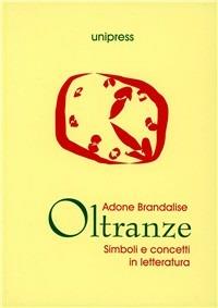 Oltranze. Simboli e concetti in letteratura - Adone Brandalise - copertina