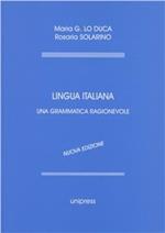 Lingua italiana. Una grammatica ragionevole