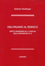 Dall'italiano al tedesco. Aspetti grammaticali e lessicali della traduzione in L2. Edi. multilingue. Ediz. multilingue