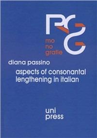 Aspects of consonantal lenghtening in Italian. Ediz. multilingue - Diana Passino - copertina