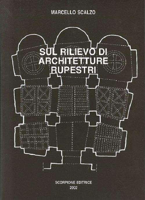 Sul rilievo di architetture rupestri - Marcello Scalzo - copertina