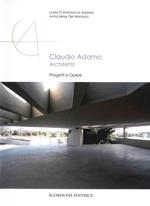 Claudio Adamo architetto. Progetti e opere