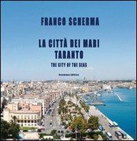 La città dei mari Taranto. Ediz. illustrata - Franco Schema - copertina
