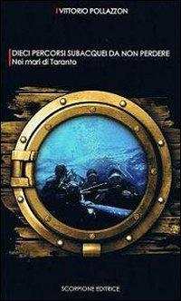Dieci percorsi subacquei da non perdere nei mari di Taranto - Vittorio Pollazzon - copertina