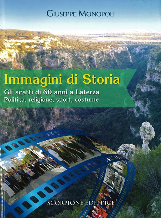 Immagini di storia. Gli scatti di 60 anni a Laterza. Politica, religione, sport, costume - Giuseppe Monopoli - copertina