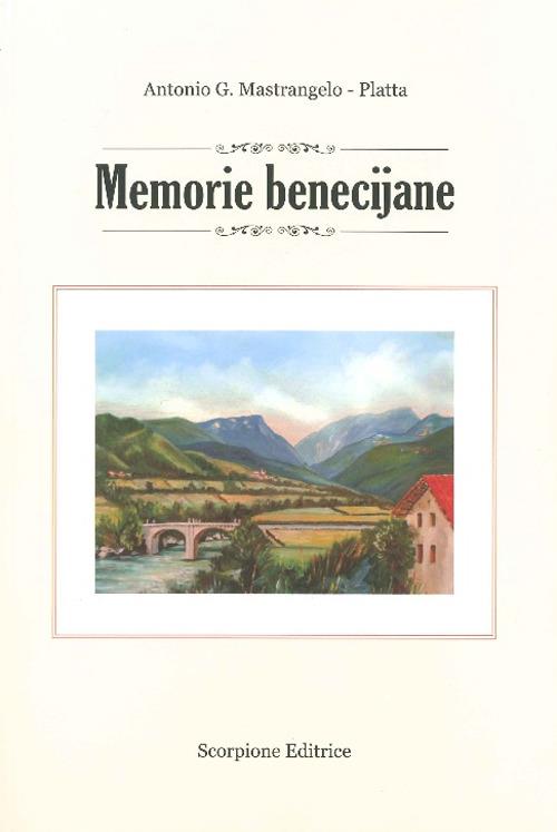 Memorie benecijane - Antonio G. Mastrangelo-Platta - copertina
