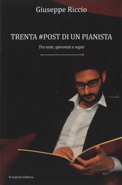 Trenta #post di un pianista. Tra note, speranze e sogni - Giuseppe Riccio - copertina