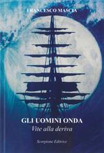 Gli uomini onda. Vite alla deriva