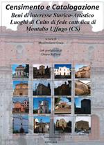 Censimento e catalogazione. Beni di interesse storico-artistico. Luoghi di culto di fede cattolica di Montalto Uffugo (Cs)