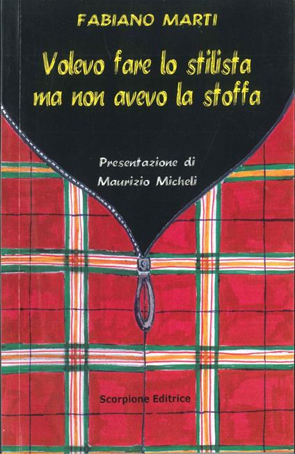 Volevo fare lo stilista ma non avevo la stoffa - Fabiano Marti - copertina