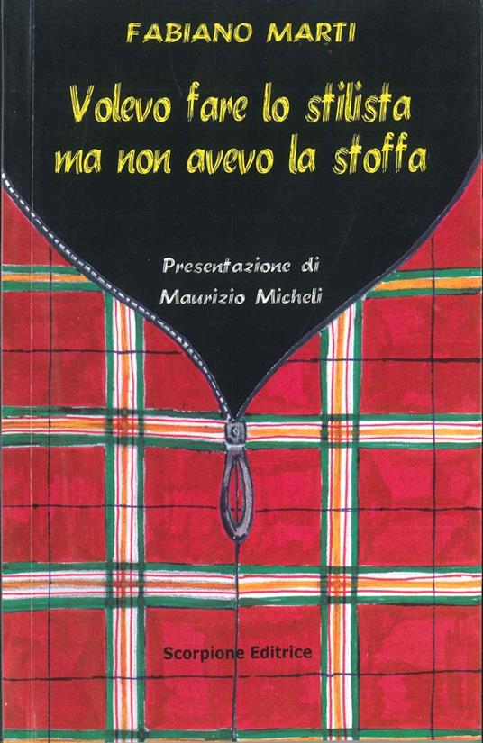 Volevo fare lo stilista ma non avevo la stoffa - Fabiano Marti - copertina