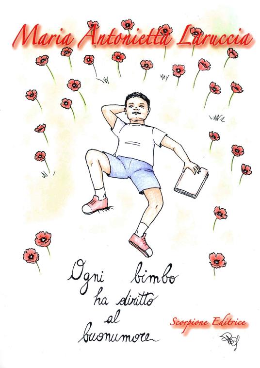 Ogni bimbo ha diritto al buonumore. Il prato delle storie. Ediz. illustrata - Maria Antonietta Laruccia - copertina