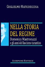 Nella storia del regime. Domenico Mastronuzzi e gli anni del fascismo tarantino