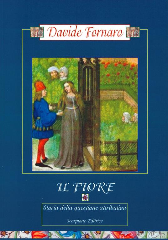 Il Fiore. Storia della questione attributiva - Davide Fornaro - copertina
