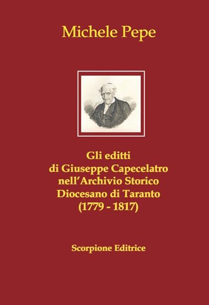 Gli editti di Giuseppe Capecelatro nell'Archivio storico diocesano di Taranto (1779-1817) - Michele Pepe - copertina