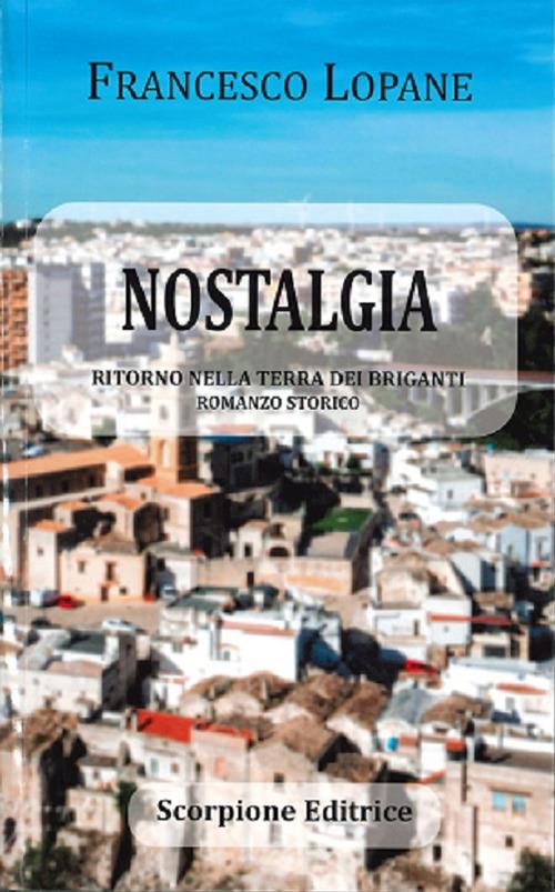 Nostalgia. Ritorno nella terra dei briganti - Francesco Lopane - copertina