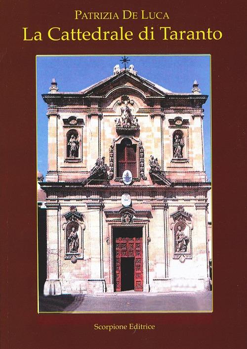 La cattedrale di Taranto. La Cattedrale di San Cataldo - Patrizia De Luca - copertina