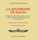 La sindrome di MaRta. Poesia ecfrastica tra le sale del Museo Archeologico di Taranto. Testo inglese a fronte. Ediz. bilingue