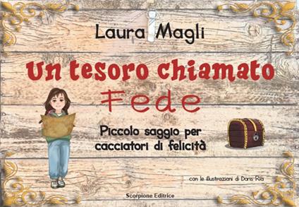 Un tesoro chiamato fede. Piccolo saggio per cacciatori di felicità - Laura Magli - copertina