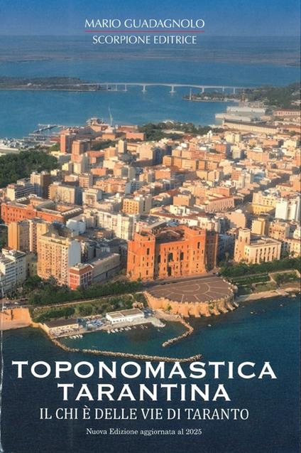 Toponomastica tarantina. Il chi è delle vie di Taranto - Mario Guadagnolo - copertina