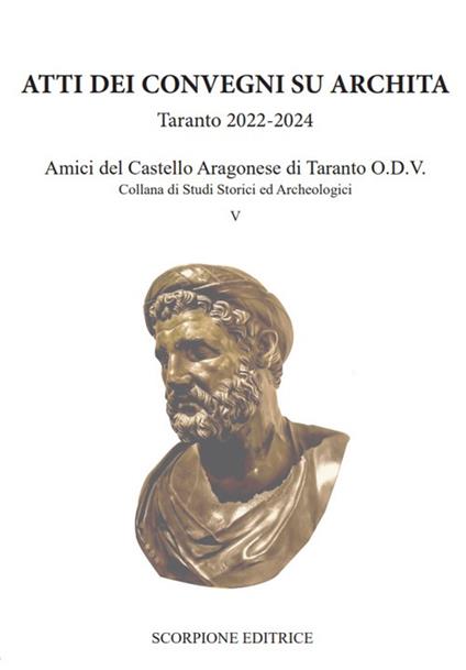 Atti dei convegni su Archita. Taranto 2022-2024. Amici del castello aragonese di Taranto O.D.V. - copertina