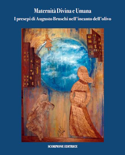 Maternità divina e umana. I presepi di Augusto Bruschi nell'incanto dell'olivo - copertina