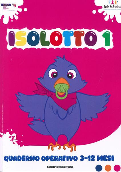 Isolotto. Ediz. illustrata. Vol. 1: Quaderno operativo 3-12 mesi - copertina