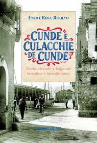 Cunde e culacchie de cunde. Storie, vicende e leggende tarantine e tarantinizzate