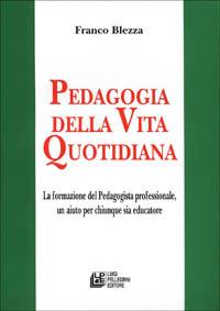 Pedagogia della vita quotidiana - Franco Blezza - copertina