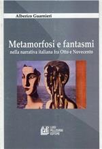 Metamorfosi e fantasmi nella narrativa italiana fra Otto e Novecento