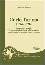 Carlo Turano (1864-1926). Democratico e socialista. Un protagonista delle vicende politiche calabresi e delle questioni meridionali tra Ottocento e Novecento