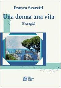 Una donna una vita - Franca Scoretti - copertina