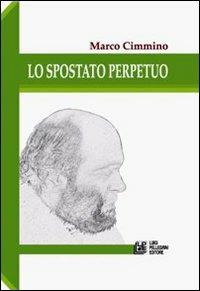 Lo spostato perpetuo - Marco Cimmino - copertina